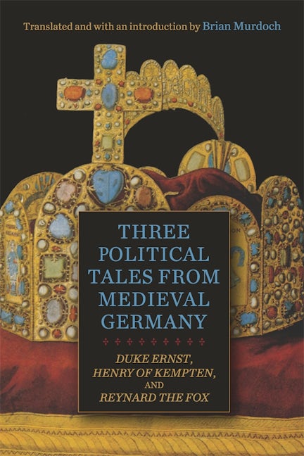 Book cover image for Three Political Tales from Medieval Germany ISBN: 9781640141858